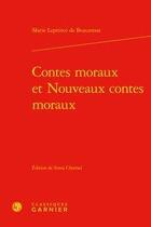 Couverture du livre « Contes moraux et nouveaux contes moraux » de Marie Leprince De Beaumont aux éditions Classiques Garnier