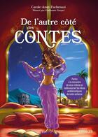 Couverture du livre « De l'autre côté des contes : Partez à la rencontre de vous-même en redécouvrant les héros emblématiques de notre enfance » de Carole-Anne Eschenazi et Guillaume Gaspel aux éditions Eyrolles