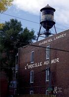 Couverture du livre « L'oreille au mur » de Gabriel Landry aux éditions L'herbe Qui Tremble