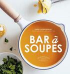 Couverture du livre « Bar à soupes » de Akiko Ida et Anne-Catherine Bley aux éditions Marabout