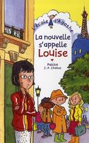 Couverture du livre « La nouvelle s'appelle Louise » de Jean-Philippe Chabot aux éditions Rageot