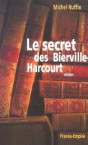 Couverture du livre « Secret des bierville harcourt » de Michel Ruffin aux éditions France-empire