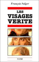 Couverture du livre « Les visages vérité ; traité de caralogie » de Francois Sulger aux éditions Sand