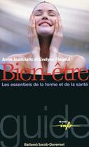 Couverture du livre « Bien-être ; les essentiels de la forme et de la santé » de Anne Jeanblanc et Evelyne Flageul aux éditions Jacob-duvernet