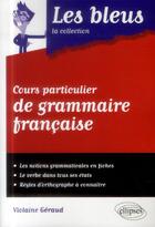 Couverture du livre « Revoir la grammaire francaise » de Violaine Geraud aux éditions Ellipses