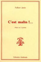 Couverture du livre « C'est malin » de Janin aux éditions Librairie Theatrale