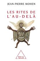 Couverture du livre « Les Rites de l'au-delà » de Jean-Pierre Mohen aux éditions Odile Jacob