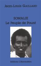 Couverture du livre « Somalie, le peuple de pount » de Jean-Louis Gaillard aux éditions L'harmattan