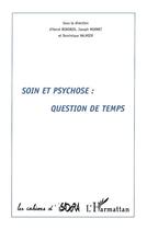 Couverture du livre « Soin et psychose : question de temps » de Joseph Mornet et Herve Bokobza et Dominique Valmier aux éditions L'harmattan