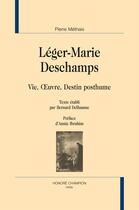 Couverture du livre « Léger-Marie Deschamps ; vie, oeuvre, destin posthume » de Pierre Methais aux éditions Honore Champion
