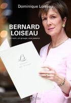Couverture du livre « Bernard Loiseau ; un nom, un groupe, une passion » de Claude Keiflin aux éditions Signe