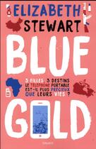 Couverture du livre « Blue gold » de Elizabeth Stewart aux éditions Bayard Jeunesse