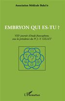 Couverture du livre « EMBRYON QUI ES-TU ? : VIIIème journée d'étude francophone, sous la présidence du Pr J-Y GILLET » de  aux éditions L'harmattan