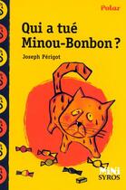 Couverture du livre « Qui a tué minou-bonbon ? » de Joseph Perigot aux éditions Syros