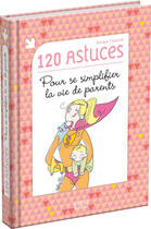 Couverture du livre « 120 astuces pour se simplifier la vie de parents » de Vanessa Saab aux éditions First