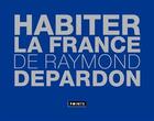 Couverture du livre « Habiter la France » de Raymond Depardon aux éditions Points