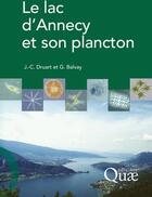 Couverture du livre « Le lac d'Annecy et son plancton » de J.-C. Druart et G. Balvay aux éditions Quae