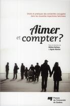 Couverture du livre « Aimer et compter ? droits et pratiques des solidarités conjugales dans les nouvelles trajectoires familiales » de  aux éditions Pu De Quebec