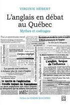 Couverture du livre « L'anglais en débat au Québec : mythes et cadrages » de Virginie Hebert aux éditions Presses De L'universite De Laval