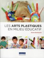 Couverture du livre « L'expression plastique chez l'enfant » de Denise Berthiaume aux éditions Cheneliere Mcgraw-hill