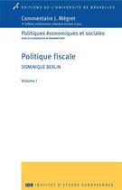 Couverture du livre « Politique fiscale. volume 1 » de Berlin D aux éditions Universite De Bruxelles
