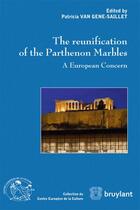 Couverture du livre « The reunification of the parthenon marbles ; a european concern » de  aux éditions Bruylant