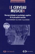 Couverture du livre « Le cerveau musicien ; neuropsychologie et psychologie cognitive de la perception musicale » de Lechevalier aux éditions De Boeck