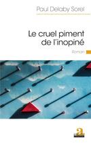 Couverture du livre « Le cruel piment de l'inopiné » de Paul Delaby Sorel aux éditions Academia