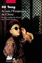 Couverture du livre « Je suis l'empereur de Chine » de Tong Su aux éditions Picquier