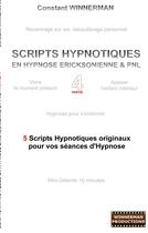 Couverture du livre « Scripts hypnotiques en hypnose éricksonienne & PNL t.4 » de Constant Winnerman aux éditions Books On Demand