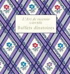 Couverture du livre « Ladurée ; l'art de recevoir ; buffets dinatoîres » de Vincent Lemains et Michel Lerouet aux éditions Chene