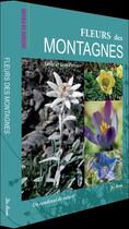 Couverture du livre « Fleurs des montagnes » de Jean Perrier et Annie Perrier aux éditions De Boree