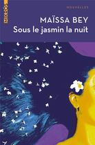 Couverture du livre « Sous le jasmin la nuit » de Maissa Bey aux éditions Editions De L'aube