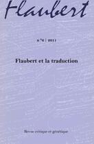 Couverture du livre « REVUE CRITIQUE ET GENETIQUE T.6 ; Flaubert et la traduction » de Revue Critique Et Genetique aux éditions Institut Des Textes & Manuscrits Moderne