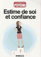 Couverture du livre « Les carnets de psycho ; estime de soi et confiance » de  aux éditions Editions Esi