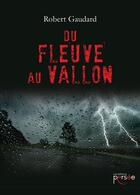 Couverture du livre « Du fleuve au vallon » de Gaudard Robert aux éditions Persee