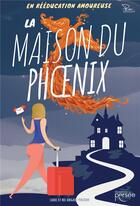 Couverture du livre « La maison du phoenix » de Lucie Pinzano et Rei Angjeli Pinzano aux éditions Persee