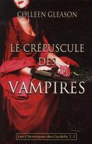 Couverture du livre « Les chroniques des Gardella t.2 ; le crépuscule des vampires » de Colleen Gleason aux éditions City