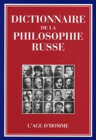 Couverture du livre « Dictionnaire de la philosophie russe » de  aux éditions L'age D'homme