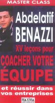 Couverture du livre « 15 leçons pour coacher votre équipe et réussir dans vos entreprises » de Abdelatif Benazzi aux éditions Maxima