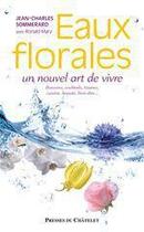 Couverture du livre « Eaux florales ; un nouvel art de vivre » de Jean-Charles Sommerard aux éditions Presses Du Chatelet