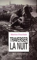 Couverture du livre « Traverser la nuit » de Martine Pouchain aux éditions Sarbacane