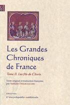 Couverture du livre « Les grandes chroniques de France Tome 2 ; les fils de Clovis » de Anonyme aux éditions Paleo