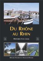 Couverture du livre « Du Rhône au Rhin ; histoire d'un canal » de Bernard Fischbach et Francois Wagner aux éditions Editions Sutton