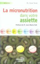 Couverture du livre « La micronutrition dans votre assiette » de Alain Triaire aux éditions Delville