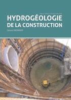 Couverture du livre « Hydrogéologie de la construction » de Gerard Monnier aux éditions Presses Ecole Nationale Ponts Chaussees