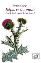Couverture du livre « Réparer ou guérir : quelle justice pour les victimes ? » de Bruno Dayez aux éditions Samsa