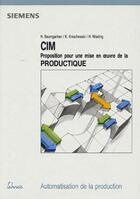 Couverture du livre « CIM, une mise en oeuvre de la productique » de Horst Baumgartner et Klaus Knischewski et Harald Wieding aux éditions Teknea