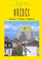 Couverture du livre « CAP SUR ; quebec ; ottawa toronto niagara » de  aux éditions Jpm