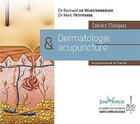 Couverture du livre « Cahiers cliniques ; dermatologie et acupuncture » de Bernard De Wurstemberger et Marc Petitpierre aux éditions Jouvence